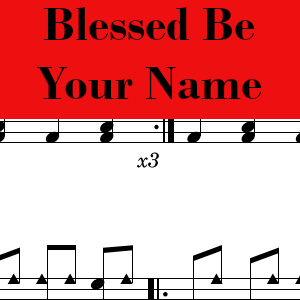 Blessed Be Your Name by Matt Redman - Pro Drum Chart Preview