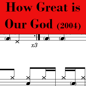 How Great is Our God by Chris Tomlin (2004 Arriving album) - Pro Drum Chart Preview