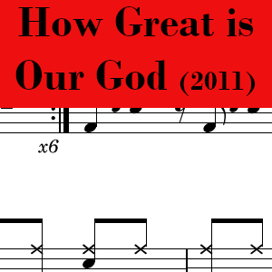 How Great is Our God by Chris Tomlin (2011) - Pro Drum Chart Preview