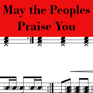 May the Peoples Praise You by Keith & Kristyn Getty - Pro Drum Chart Preview