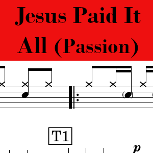 Jesus Paid It All by Passion, featuring Kristian Stanfill - Pro Drum Chart Preview