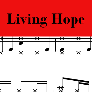 Living Hope by Phil Wickham - Pro Drum Chart Preview