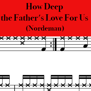 How Deep the Father's Love For Us by Nichole Nordeman - Pro Drum Chart Preview