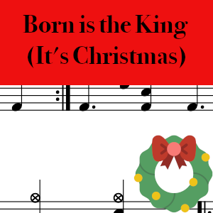 Born is the King (It's Christmas) by Hillsong - Pro Drum Chart Preview