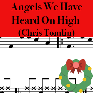 Angels We Have Heard On High by Chris Tomlin - Pro Drum Chart Preview