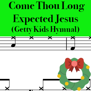 Come Thou Long Expected Jesus by Getty Kids Hymnal - Easy Drum Chart Preview