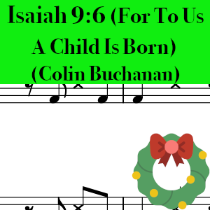 Isaiah 9:6 (For To Us A Child Is Born by Colin Buchanan - Easy Drum Chart Preview
