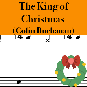 The King of Christmas by Colin Buchanan - Medium Drum Chart Preview