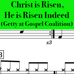 Christ is Risen, He is Risen Indeed by Keith & Kristyn Getty at Gospel Coalition - Easy Drum Chart Preview