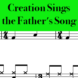 Creation Sings the Father's Song by Keith & Kristyn Getty - Easy Drum Chart Preview