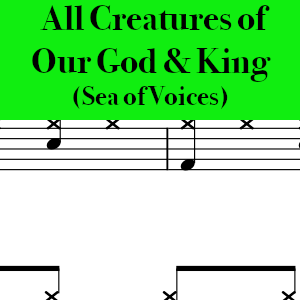 All Creatures Of Our God & King by Sea of Voices - Easy Drum Chart Preview