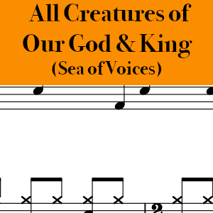 All Creatures of Our God & King by Sea of Voices - Medium Drum Chart Preview