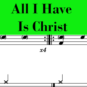 All I Have is Christ by Sovereign Grace - Easy Drum Chart Preview