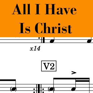 All I Have is Christ by Sovereign Grace - Medium Drum Chart Preview
