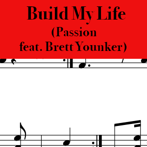 Build My Life by Passion, featuring Brett Younker - Pro Drum Chart Preview