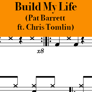 Build My Life by Pat Barrett, featuring Chris Tomlin - Medium Drum Chart Preview