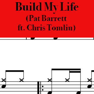 Build My Life by Pat Barrett, featuring Chris Tomlin - Pro Drum Chart Preview