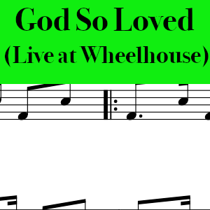 God So Loved by We The Kingdom (Live at the Wheelhouse) - Easy Drum Chart Preview
