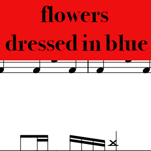 flowers dressed in blue by Strings and Heart - Pro Drum Chart Preview