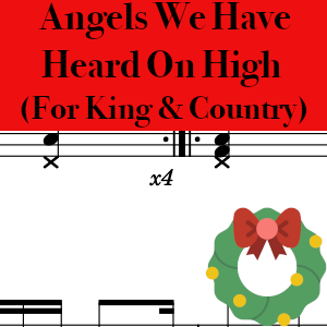 Angels We Have Heard On High by For King and Country - Pro Drum Chart Preview