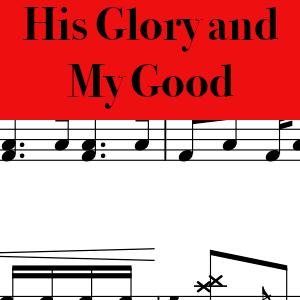 His Glory and My Good by CityAlight - Pro Drum Chart Preview