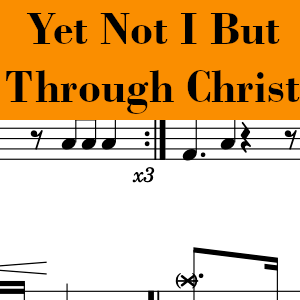 Yet Not I But Through Christ in Me by CityAlight - Medium Drum Chart Preview
